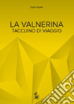 La Valnerina. Taccuino di viaggio libro