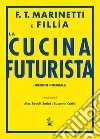 La cucina futurista libro di Marinetti Filippo Tommaso Fillia