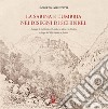 La Sabina e l'Umbria nei disegni di Schinkel. Il viaggio di Karl Friederich Schinkel in Sabina e in Umbria. I disegni dell'Altes Museum di Berlino. Ediz. illustrata libro