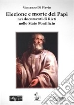 Elezione e morte dei papi nei documenti di Rieti nello Stato Pontificio libro