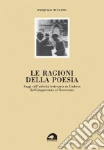 Le ragioni della poesia. Saggi sull'attività letteraria in Umbria dal Cinquecento al Novecento libro