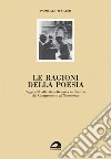 Le ragioni della poesia. Saggi sull'attività letteraria in Umbria dal Cinquecento al Novecento libro di Tuscano Pasquale
