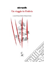 Un viaggio in Umbria