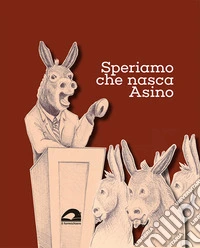 Speriamo che nasca asino