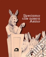 Speriamo che nasca asino libro