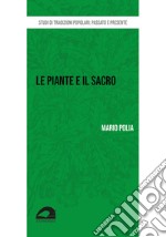 Le piante e il sacro. La percezione della natura nel mondo rurale in Valnerina libro