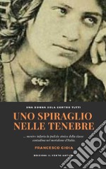 Uno spiraglio nelle tenebre libro