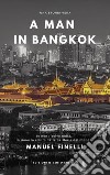 A man in Bangkok. Ediz. integrale libro