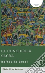 La conchiglia sacra. Ediz. integrale libro