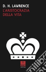 L'aristocrazia della vita libro