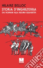 Storia d'Inghilterra. Dai romani alla regina Elisabetta libro