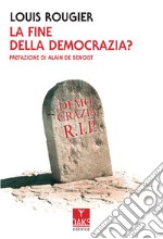 La fine della democrazia?