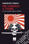 Un samurai a Fiume libro