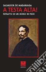 A testa alta! Ritratto di un uomo in piedi libro