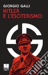 Hitler e l'esoterismo libro di Galli Giorgio