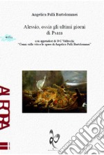 Alessio, ossia gli ultimi giorni di Psara libro