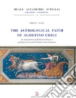 The astrological faith of Agostino Chigi. An interpretation of Baldassarre Peruzzi's paintings in the Sala di Galatea of the Farnesina