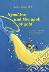 Agostino and the spell of gold libro