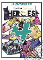 La raccolta dei Four Energy Heroes libro