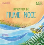 L'avventura del fiume Noce libro