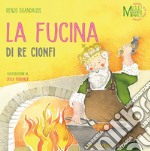 La fucina di re Cionfi libro