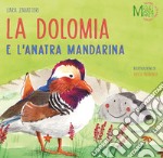 La dolomia e l'anatra mandarina libro