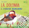 La dolomia e l'anatra mandarina libro