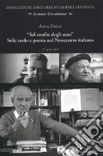 «Sul confin degli anni» stile tardo e poesia nel Novecento italiano libro