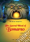 The sacred wood of Bomarzo. Ediz. a colori libro di Evangelista Valentina