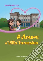 # Amore a Villa Farnesina. Ediz. illustrata libro