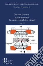 Mondi inesplorati. La materia in condizioni estreme libro