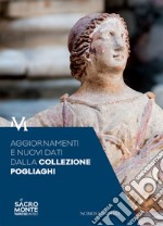 Aggiornamenti e nuovi dati dalla collezione Pogliaghi. Atti del Convegno (Varese, 6 ottobre 2016) libro