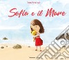 Sofia e il mare. Ediz. illustrata libro di Percival Tom