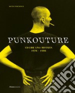 Punkouture. Cucire una rivolta (1976-1986). Ediz. illustrata libro