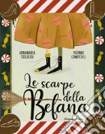 Le scarpe della Befana. Ediz. illustrata