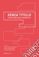 Senza titolo. Le metafore della didascalia libro