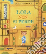 Lola non si perde libro