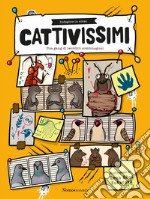 Cattivissimi. Una gang di terribili combinaguai