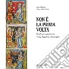 Non è la prima volta. Epidemie e pandemie: storie, leggende e immagini libro