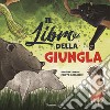 Il libro della giungla. Ediz. a colori libro