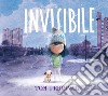 Invisibile. Ediz. a colori libro