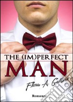 The (im)perfect man libro