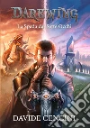 La spada dai sette occhi. Darkwing. Ediz. speciale. Vol. 1 libro di Cencini Davide