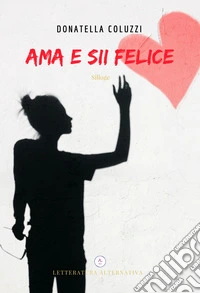 Ama e sii felice