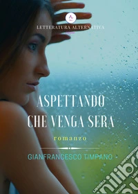 Aspettando che venga sera