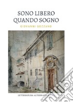 Sono libero quando sogno. Nuova ediz. libro