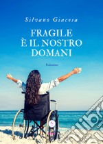 Fragile è il nostro domani