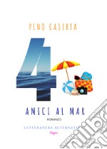 Quattro amici al mar libro