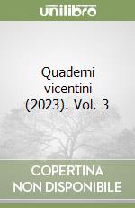 Quaderni vicentini (2023). Vol. 3 libro