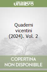 Quaderni vicentini (2024). Vol. 2 libro